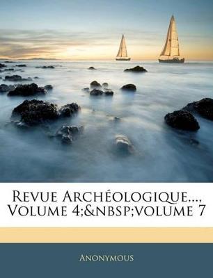 Revue Archéologique..., Volume 4; Volume 7 - Anonymous - cover