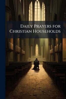 Daily Prayers for Christian Households - Anonymous - cover