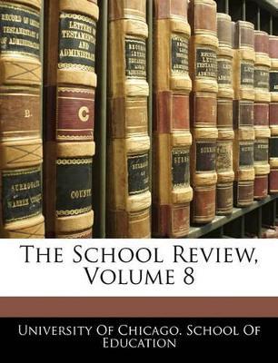 The School Review; Volume 8 - cover