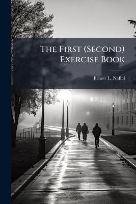 The First (Second) Exercise Book - Ernest L Naftel - cover