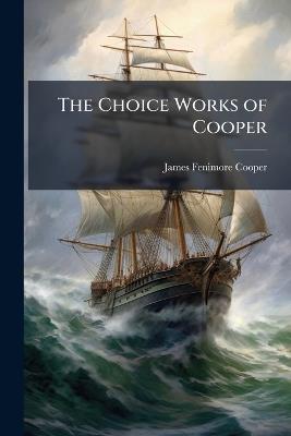 The Choice Works of Cooper: Two Admirals - James Fenimore Cooper - cover