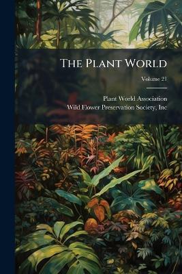 The Plant World; Volume 21 - cover