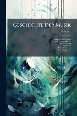 Geschichte Der Musik; Volume 2 - August Wilhelm Ambros,Carl Ferdinand Becker,Gustav Nottebohm - cover