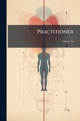 Practitioner; Volume 56 - Anonymous - cover