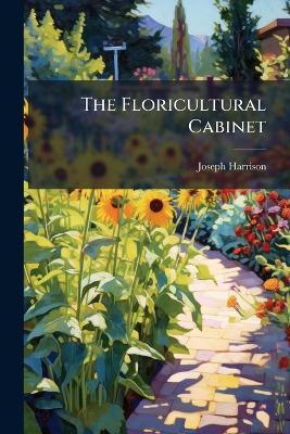 The Floricultural Cabinet - Joseph Harrison - cover
