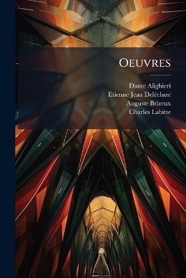 Oeuvres: La Divine Comédie - Dante Alighieri,Etienne Jean Delécluze,Auguste Brizeux - cover