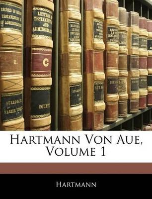 Hartmann Von Aue; Volume 1 - Hartmann - cover