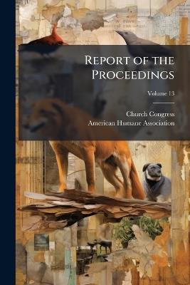 Report of the Proceedings; Volume 13 - cover