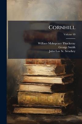 Cornhill; Volume 49 - William Makepeace Thackeray,George Smith,John Loe St Strachey - cover