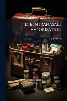 Die Intranasale Vaporisation - E Berthold - cover