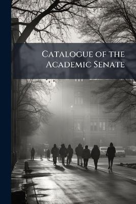 Catalogue of the Academic Senate - Anonymous - cover