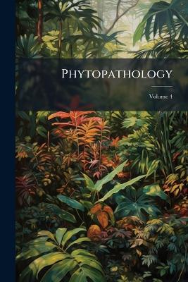 Phytopathology; Volume 4 - Anonymous - cover