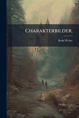 Charakterbilder. - Beda Weber - cover