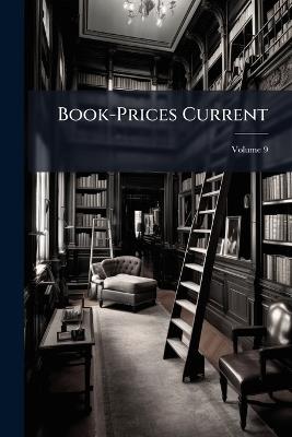 Book-Prices Current; Volume 9 - Anonymous - cover