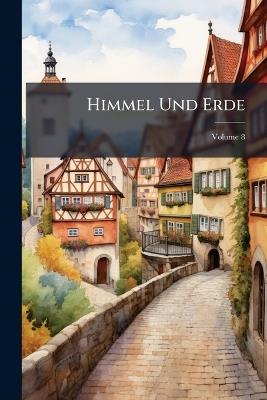 Himmel Und Erde; Volume 8 - Anonymous - cover
