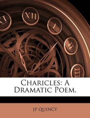 Charicles: A Dramatic Poem - Jp Quincy - cover