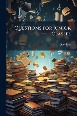 Questions for Junior Classes - Questions - cover