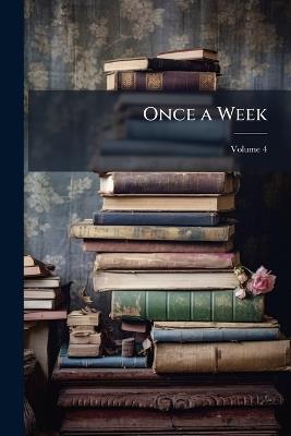 Once a Week; Volume 4 - Anonymous - cover