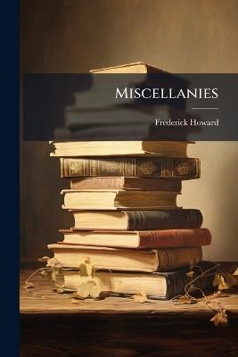 Miscellanies - Frederick Howard - cover