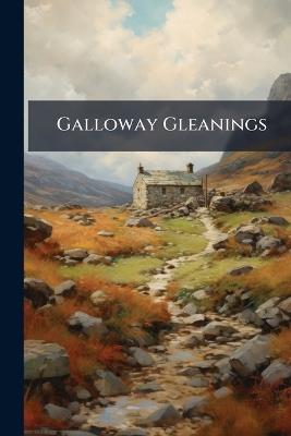 Galloway Gleanings - Anonymous - cover