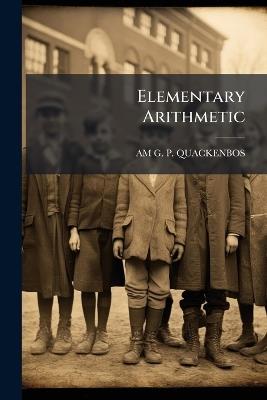 Elementary Arithmetic - Am G P Quackenbos - cover