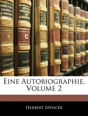 Eine Autobiographie; Volume 2 - Herbert Spencer - cover