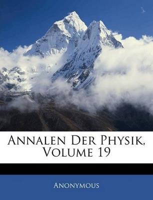 Annalen Der Physik; Volume 19 - Anonymous - cover