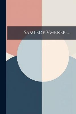 Samlede Værker ... - Henrik Anonymous - cover