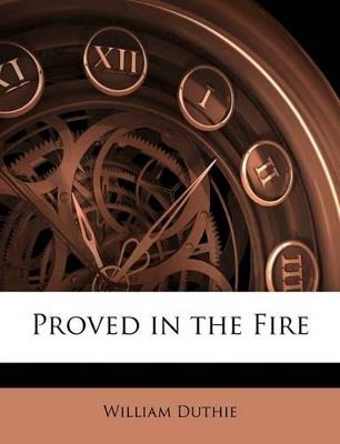 Proved in the Fire - William Duthie - cover