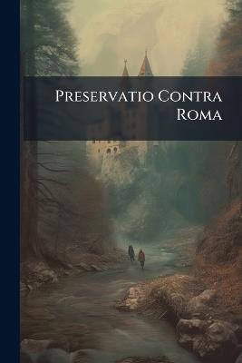 Preservatio Contra Roma - Anonymous - cover