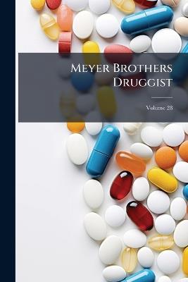Meyer Brothers Druggist; Volume 28 - Anonymous - cover