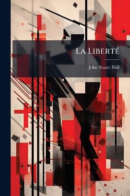La Liberté - John Stuart Mill - cover