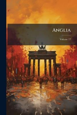 Anglia; Volume 17 - Anonymous - cover