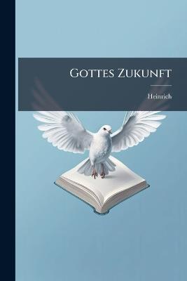 Gottes Zukunft - Heinrich - cover