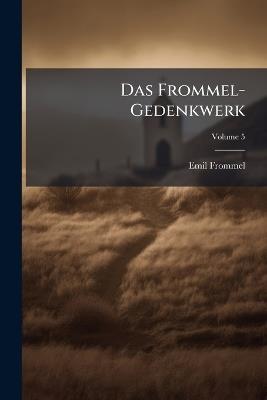 Das Frommel-Gedenkwerk; Volume 5 - Emil Frommel - cover