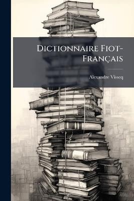 Dictionnaire Fiot-Français - Alexandre Visseq - cover