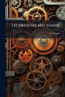 Technische Mechanik - Aug Foppl - cover