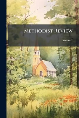 Methodist Review; Volume 2 - Anonymous - cover