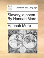 Slavery, a poem. By Hannah More. - Hannah More - cover