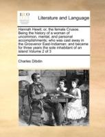 Hannah Hewit; Or, the Female Crusoe. Being the History of a Woman of Uncommon, Mental, and Personal Accomplishments; Who Was Cast Away in the Grosvenor East-Indiaman: And Became for Three Years the Sole Inhabitant of an Island Volume 2 of 3 - Charles Dibdin - cover