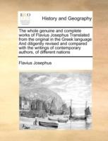 The whole genuine and complete works of Flavius Josephus Translated from the original in the Greek language And diligently revised and compared with the writings of contemporary authors, of different nations - Flavius Josephus - cover