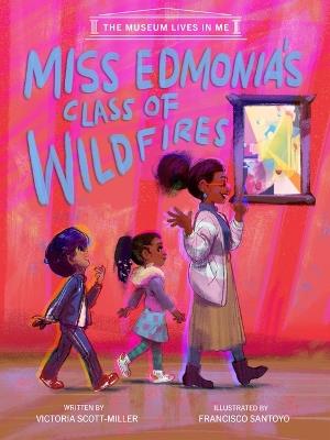 Miss Edmonia's Class of Wildfires - Victoria Scott-Miller - cover