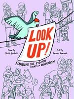Look Up!: Fontaine the Pigeon Starts a Revolution
