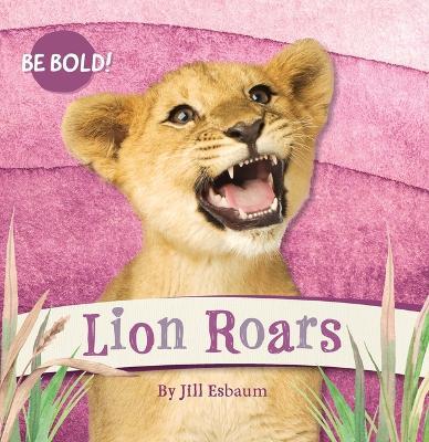 Lion Roars! - Jill Esbaum - cover