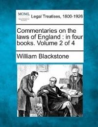 Commentaries on the laws of England: in four books. Volume 2 of 4