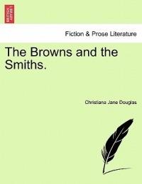 The Browns and the Smiths. - Christiana Jane Douglas - cover