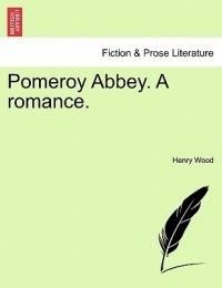 Pomeroy Abbey. a Romance. - Henry Wood - cover