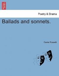 Ballads and Sonnets. - Dante Rossetti - cover