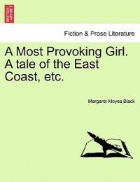 Etc.  a Most Provoking Girl. a Tale of the East Coast - Margaret Moyes Black - cover