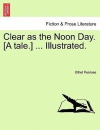 Clear as the Noon Day. [A Tale.] ... Illustrated. - Ethel Penrose - cover